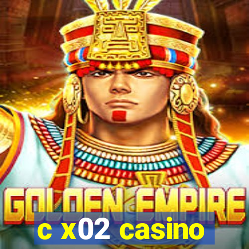 c x02 casino